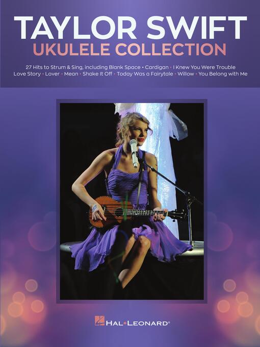 Title details for Taylor Swift--Ukulele Collection by Taylor Swift - Available